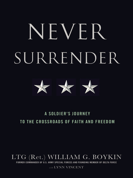 Title details for Never Surrender by General Jerry Boykin - Available